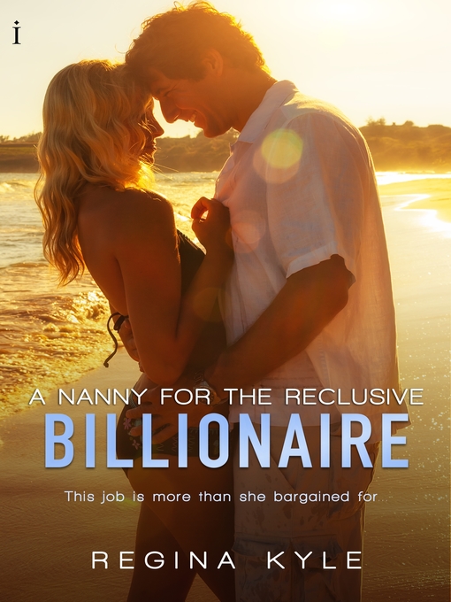 Title details for A Nanny for the Reclusive Billionaire by Regina Kyle - Wait list